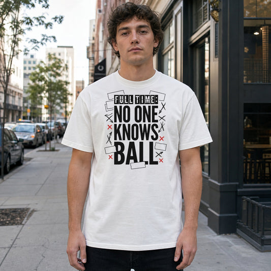 full time no one knows ball football culture t-shirt lifestyle photo (men)