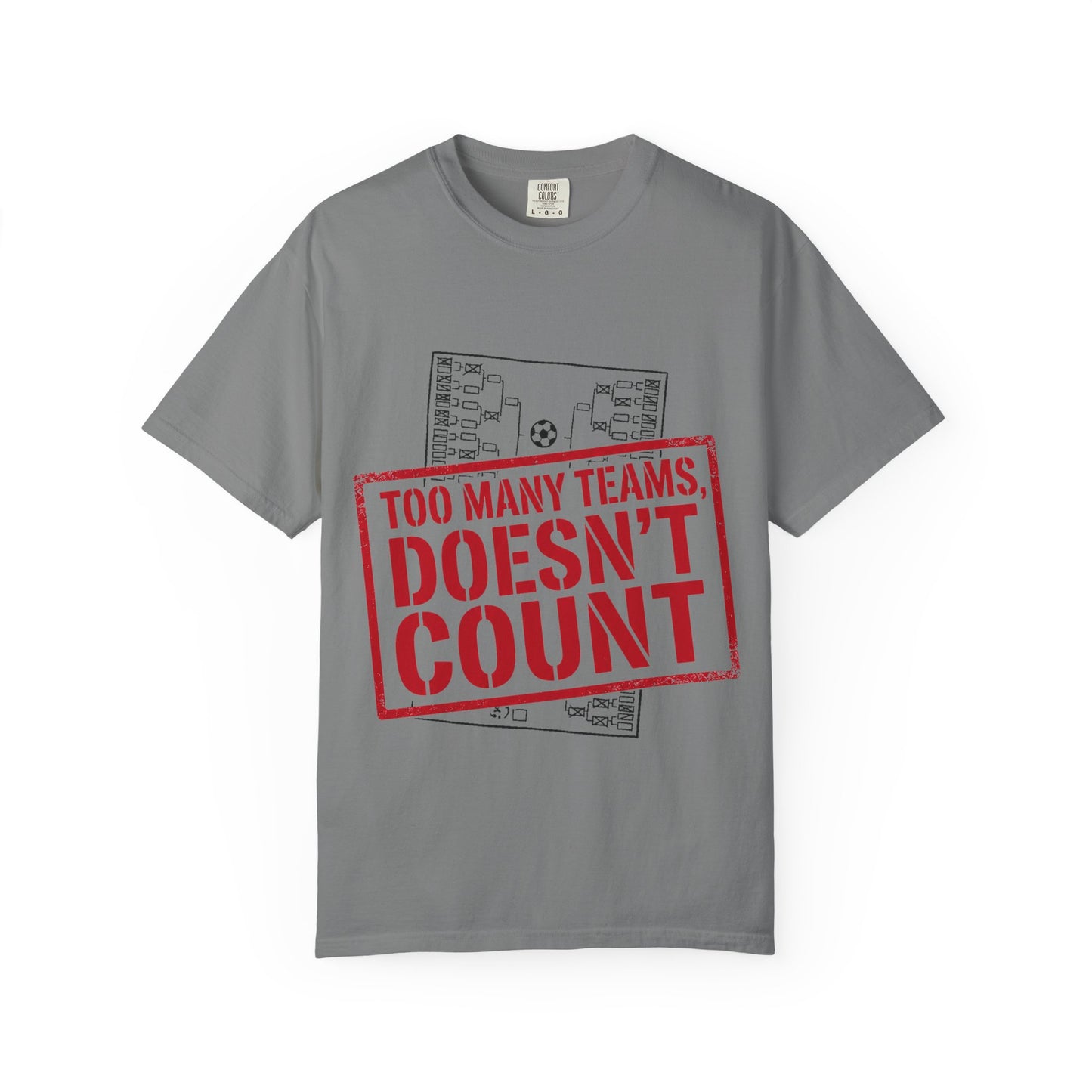 Too Many Teams Doesn't Count Tee