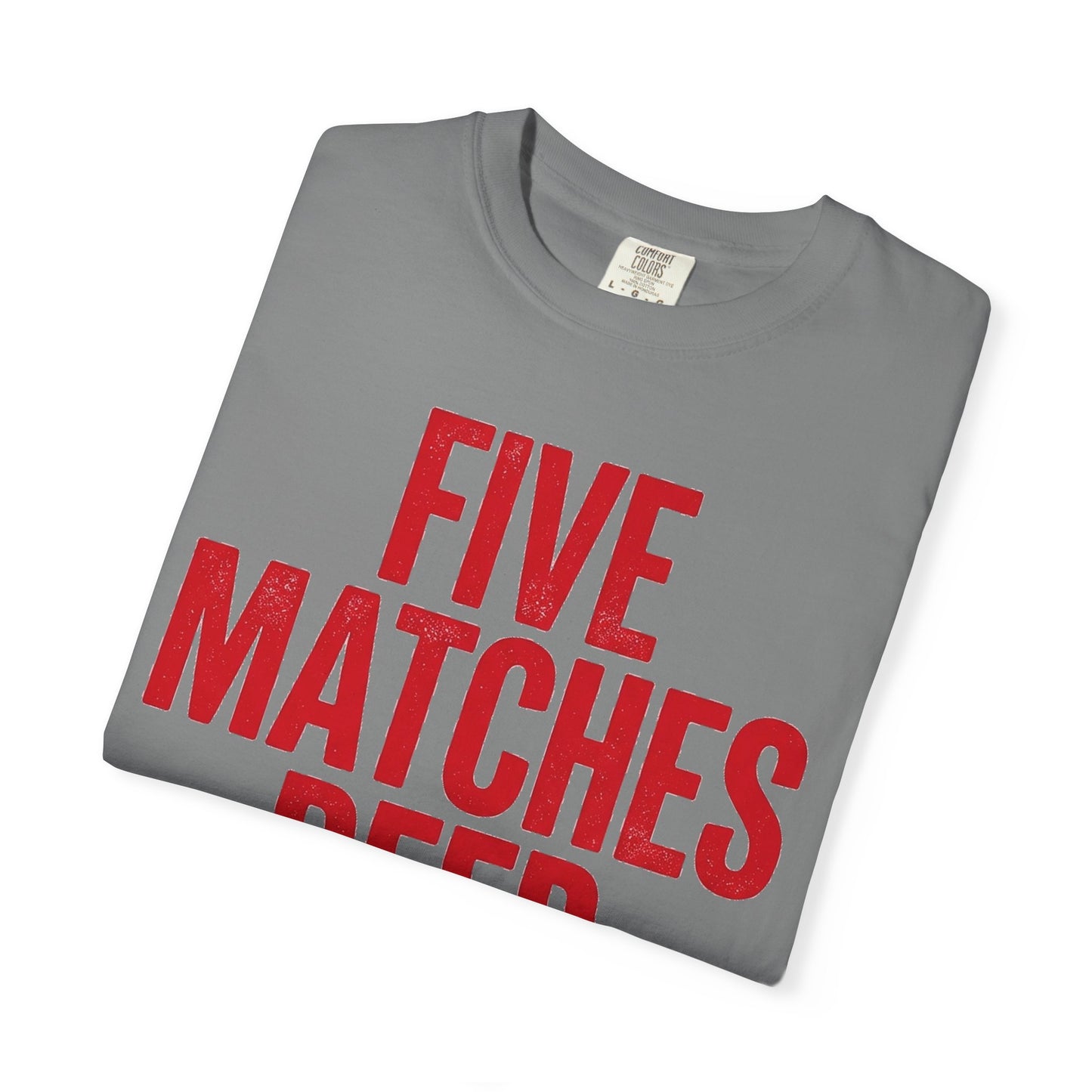 Five Matches Deep Heavyweight Tee